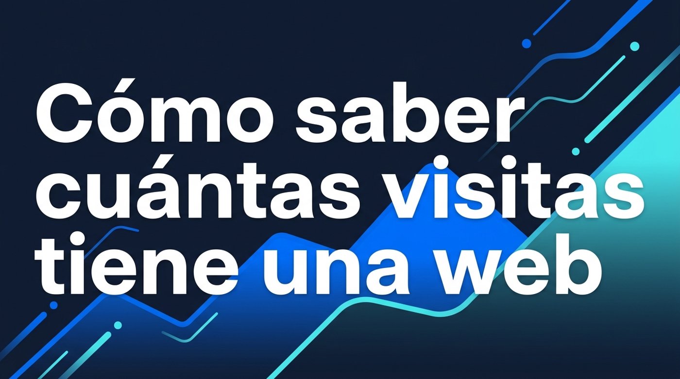 Ilustracion abstracta con el titulo Como saber cuantas visitas tiene una web sobre fondo azul y cian corporativo
